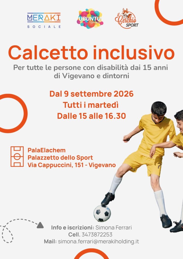 In questa locandina si vedono le informazioni relative al calcetto inclusivo di Vigevano della cooperativa Meraki sociale
